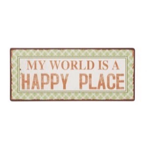 Metal skilt 31x13cm My World Is A Happy Place - Se flere Metal skilte